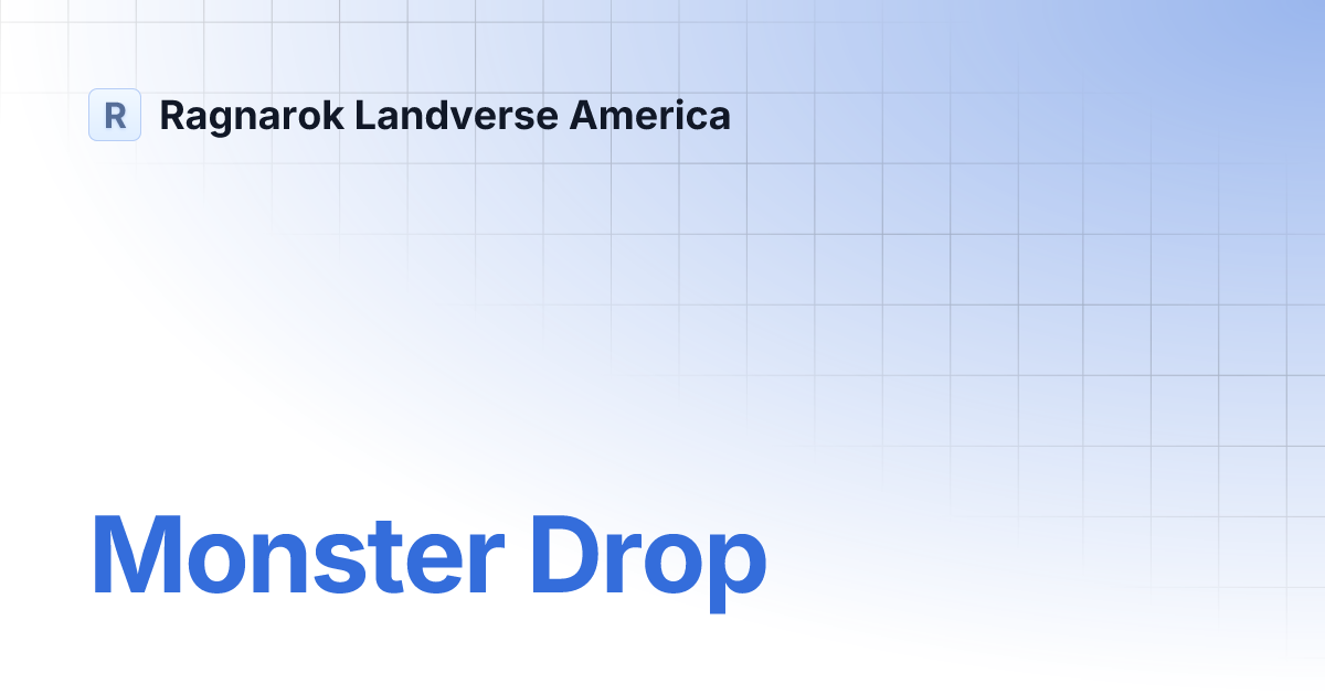 Monster Drop | Ragnarok Landverse America
